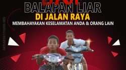 Stop Balapan Liar Di Jalan Raya, Membahayakan Keselamatan Anda Dan Orang Lain